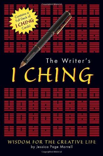WRITER^S I CHING: Wisdom For The Creative Life