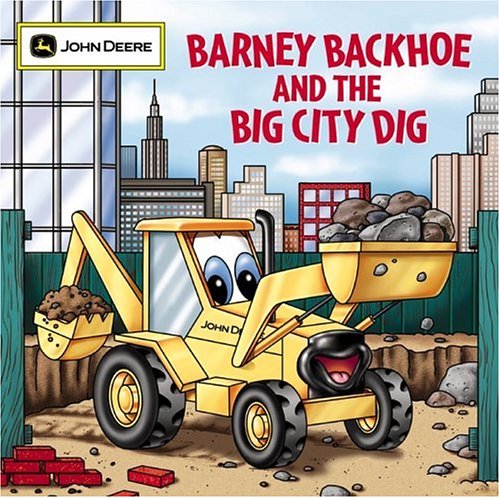 Imagen de archivo de Barney Backhoe and the Big City Dig (John Deere) a la venta por Wonder Book