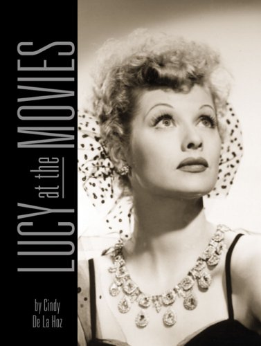 Stock image for Lucy at the Movies: The Complete Films of Lucille Ball for sale by SecondSale