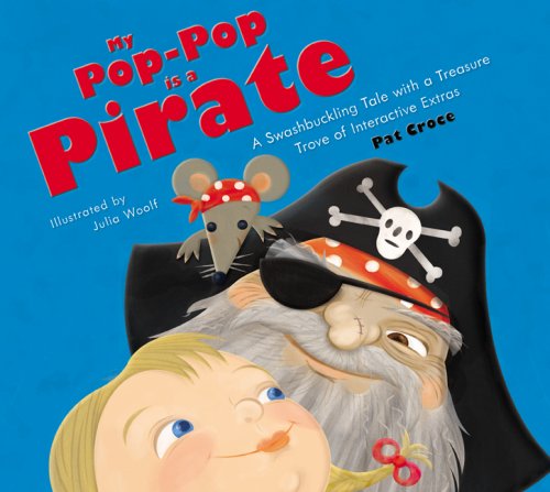 Stock image for My Pop-Pop is a Pirate: A Swashbuckling Tale with a Treasure Trove of Interactive Extras for sale by BooksRun
