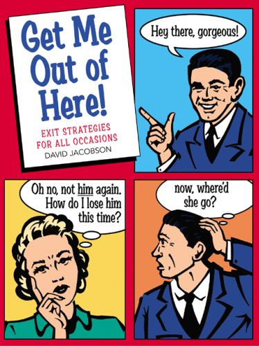 Imagen de archivo de Get Me Out of Here!: Exit Strategies for All Occasions a la venta por Ebooksweb