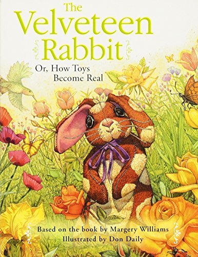 The Velveteen Rabbit: Or, How Toys Become Real