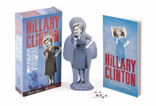 9780762429653: The Hillary Clinton Voodoo Kit: Stick It to Her Before She Sticks It to You!
