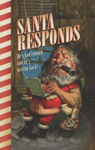 Beispielbild fr Santa Responds : He's Had Enough. and He's Writing Back! zum Verkauf von Better World Books