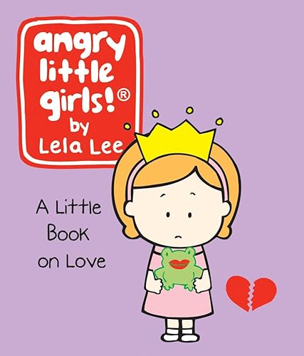 Stock image for Angry Little Girls: A Little Book of Love for sale by SecondSale
