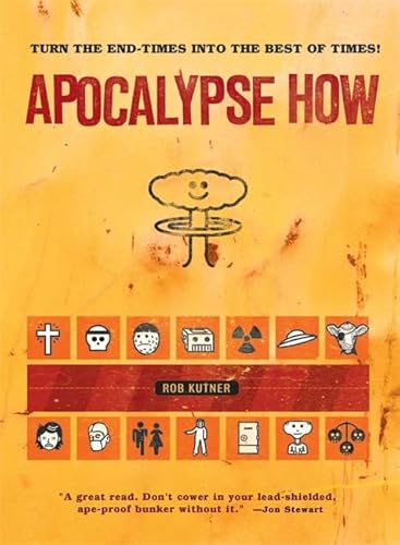 Beispielbild fr Apocalypse How: Turn the End-Times into the Best of Times! zum Verkauf von Gulf Coast Books