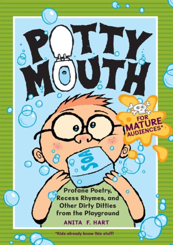 Stock image for Pottymouth: Profane Poetry, Recess Rhymes, and Other Dirty Ditties from the Playground for sale by Wonder Book