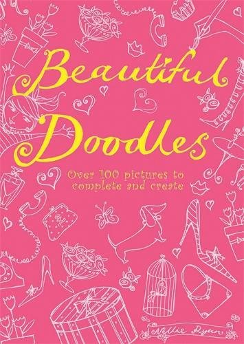 Beispielbild fr Beautiful Doodles : Over 100 Pictures to Complete and Create zum Verkauf von Better World Books