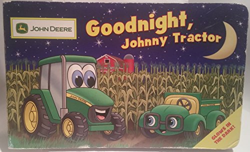 Beispielbild fr Goodnight, Johnny Tractor (John Deere Glow in the Dark) zum Verkauf von Your Online Bookstore