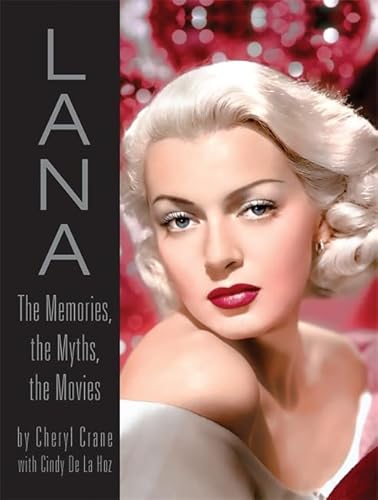 9780762433162: Lana Turner: The Memories, the Myths, the Movies