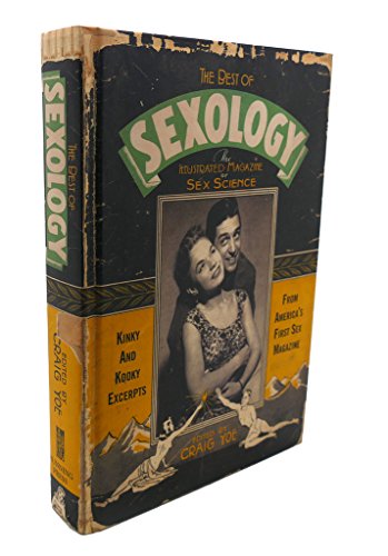 Imagen de archivo de The Best of Sexology: Kinky and Kooky Excerpts from America's First Sex Magazine a la venta por ThriftBooks-Atlanta
