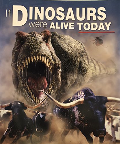 Stock image for If Dinosaurs Were Alive Today for sale by Books of the Smoky Mountains