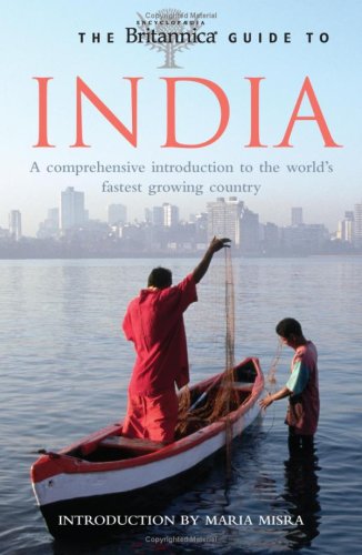 9780762433728: The Britannica Guide to India: A Comprehensive Indtroduction to the World's Fastest Growing Country