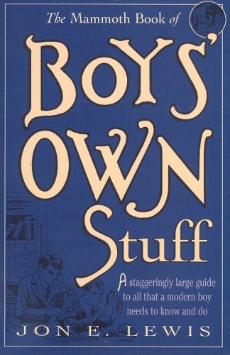 Beispielbild fr The Mammoth Book of Boys' Own Stuff (Mammoth Books) zum Verkauf von Wonder Book