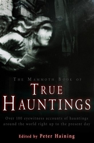 Stock image for The Mammoth Book of True Hauntings for sale by Better World Books