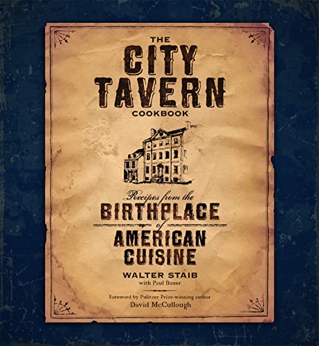 Stock image for The City Tavern Cookbook: Recipes from the Birthplace of American Cuisine for sale by Half Price Books Inc.