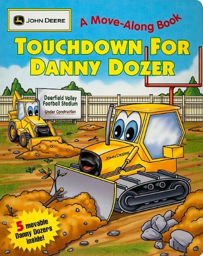 9780762435081: Touchdown for Danny Dozer: (JOHN DEERE A Move-Along Book) (John Deere Move-along Book)
