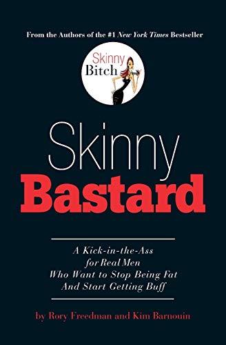 9780762435401: Skinny Bastard: A Kick-in-the-Ass for Real Men Who Want to Stop Being Fat and Start Getting Buff