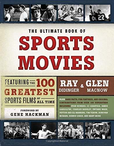 Imagen de archivo de The Ultimate Book of Sports Movies : Featuring the 100 Greatest Sports Films of All Time a la venta por Better World Books