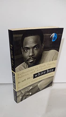 Stock image for He Talk Like a White Boy: Reflections of a Conservative Black Man on Faith, Family, Politics, and Authenticity for sale by Wonder Book