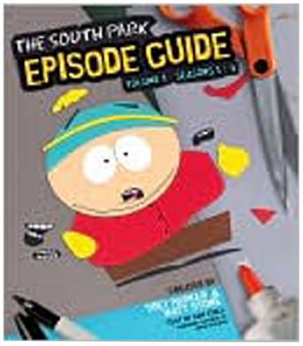 9780762435616: The South Park Episode Guide Seasons 1-5: The Official Companion to the Outrageous Plots, Shocking Language, Skewed Celebrities, and Awesome Animation