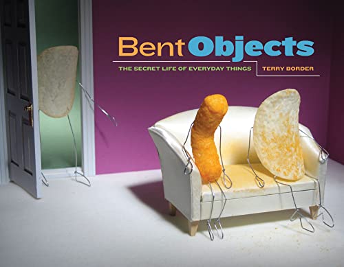 Imagen de archivo de Bent Objects: The Secret Life of Everyday Things a la venta por HPB-Ruby