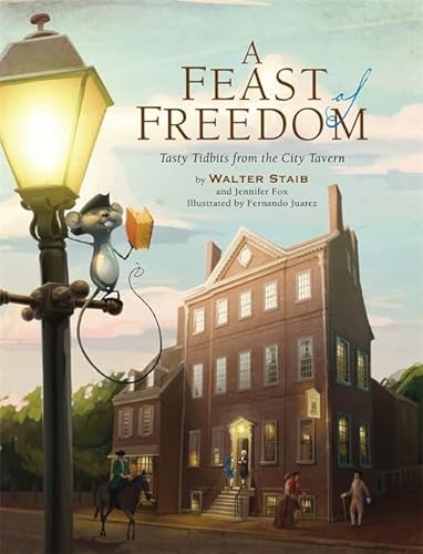 Beispielbild fr A Feast of Freedom : Tasty Tidbits from City Tavern zum Verkauf von Better World Books