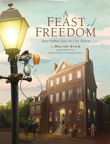 Stock image for A Feast of Freedom: Tasty Tidbits from City Tavern for sale by BookHolders