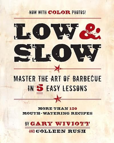9780762436095: Low & Slow: Master the Art of Barbecue in 5 Easy Lessons