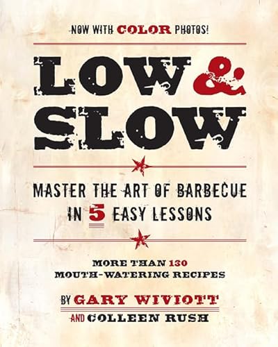 9780762436095: Low & Slow: Master the Art of Barbecue in 5 Easy Lessons