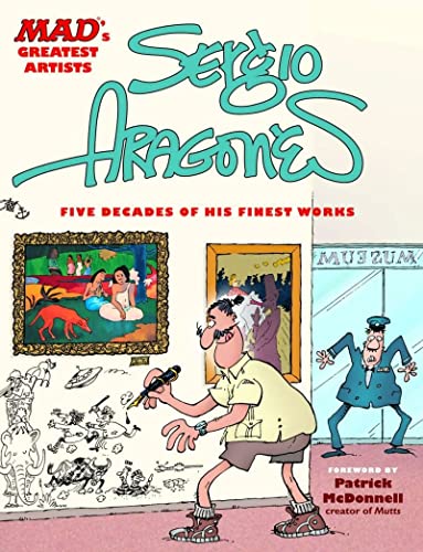 MAD's Greatest Artists: Sergio Aragones: Five Decades of His Finest Works (9780762436873) by Aragones, Sergio