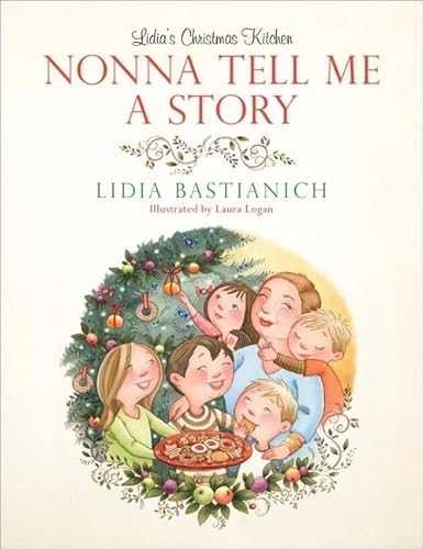 Imagen de archivo de Nonna Tell Me a Story: Lidia's Christmas Kitchen a la venta por Gil's Book Loft