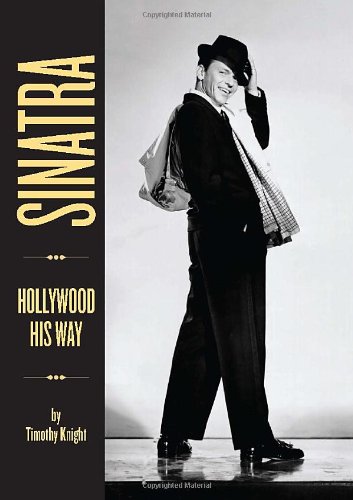 Sinatra: Hollywood His Way (9780762437436) by Knight, Timothy