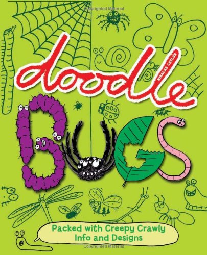 Stock image for Doodle Bugs: Packed with Creepy Crawly Info and Designs for sale by SecondSale