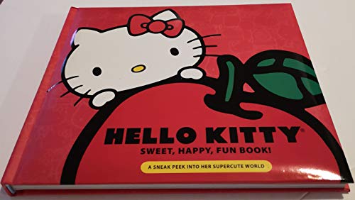 Stock image for The Hello Kitty Sweet,Happy, Fun Book!: A Sneak Peek into Her Supercute World for sale by WorldofBooks