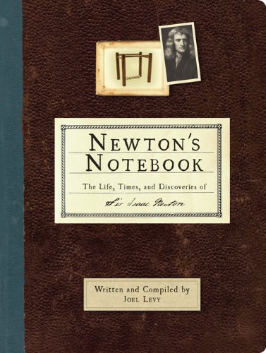 Beispielbild fr Newton's Notebook : The Life, Times, and Discoveries of Isaac Newton zum Verkauf von Better World Books