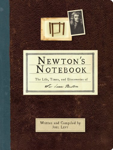 9780762437788: Newton's Notebook: The Life, Times, and Discoveries of Isaac Newton