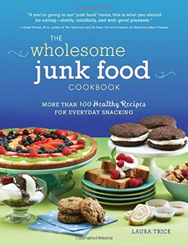Stock image for The Wholesome Junk Food Cookbook: More Than 100 Healthy Recipes for Everyday Snacking for sale by Gulf Coast Books