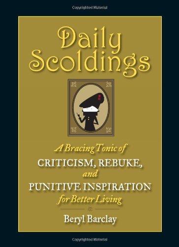 9780762438068: Daily Scoldings: A Bracing Tonic of Criticism, Rebuke, and Punitive Inspiration for Better Living