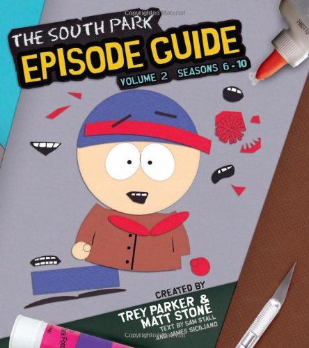 Stock image for The South Park Episode Guide Seasons 6-10 for sale by Ergodebooks