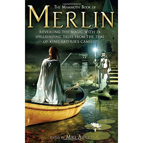 Stock image for The Mammoth Book of Merlin, revealing the magic with 24 spellbinding tales from the time of King Arthur's Camelot for sale by Alf Books