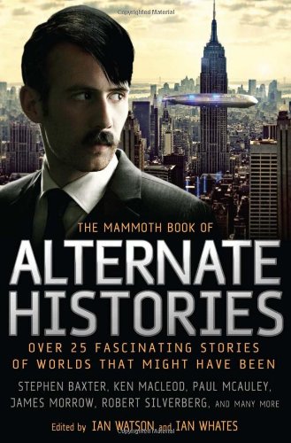 Beispielbild fr The Mammoth Book of Alternate Histories: *Signed* zum Verkauf von All-Ways Fiction