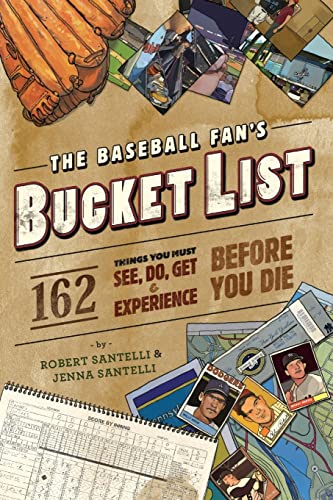 9780762438556: The Baseball Fan's Bucket List: 162 Things You Must Do, See, Get, and Experience Before You Die