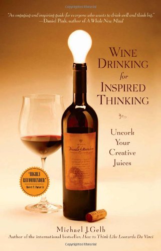 Imagen de archivo de Wine Drinking for Inspired Thinking: Uncork Your Creative Juices a la venta por SecondSale