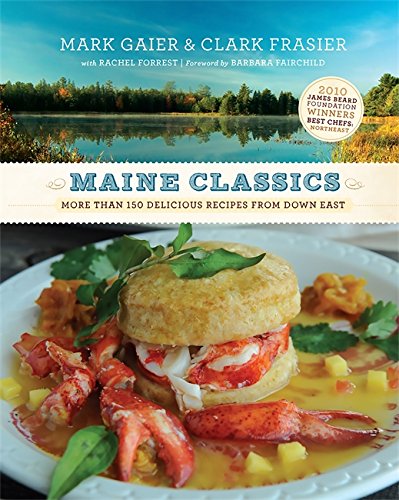 Beispielbild fr Maine Classics : More Than 150 Delicious Recipes from down East zum Verkauf von Better World Books