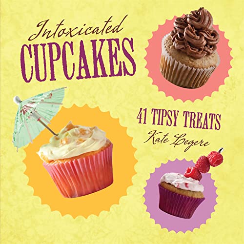 9780762438730: Intoxicated Cupcakes: 41 Tipsy Treats