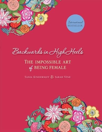 9780762438815: Backwards in High Heels: The Impossible Art of Being Female