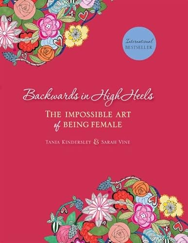 9780762438815: Backwards in High Heels: The Impossible Art of Being Female