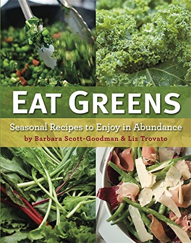 Imagen de archivo de Eat Greens : Seasonal Recipes to Enjoy in Abundance a la venta por Better World Books: West