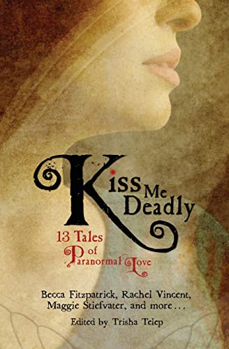 Imagen de archivo de Kiss Me Deadly: 13 Tales of Paranormal Love a la venta por Wonder Book